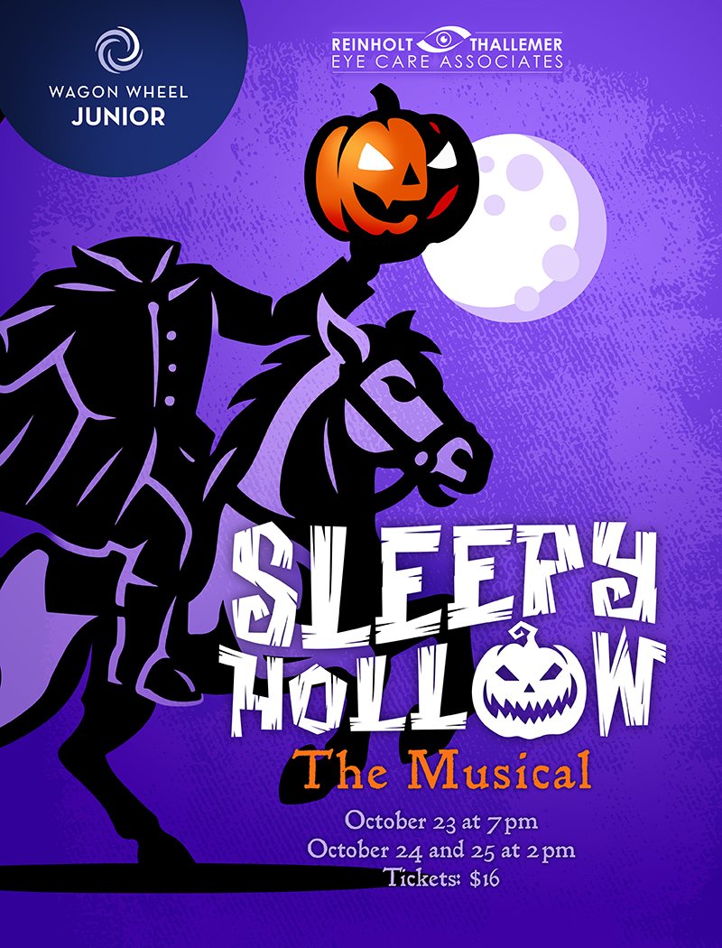 Sleepy Hollow 800×1050 Poster for Wagon Wheel Junior's production of Sleepy Hollow: The Musical, sponsored by Reinholt Thallemer Eye Care Associates. The poster features a silhouetted Headless Horseman holding a glowing jack-o'-lantern beneath a full moon, with performance dates October 23–25 and tickets for $16.